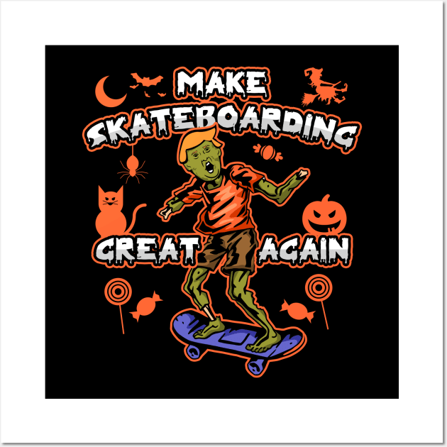 Zombie Trump Make Skateboarding Great Again Wall Art by RadStar